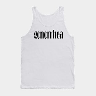 gonorrhea Tank Top